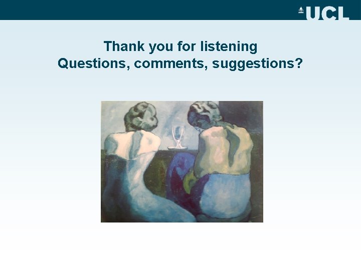 Thank you for listening Questions, comments, suggestions? 