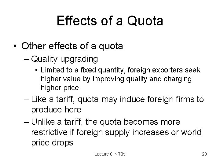 Effects of a Quota • Other effects of a quota – Quality upgrading •