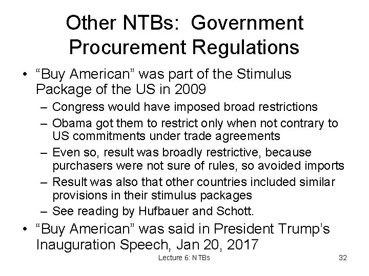 Other NTBs: Government Procurement Regulations • “Buy American” was part of the Stimulus Package