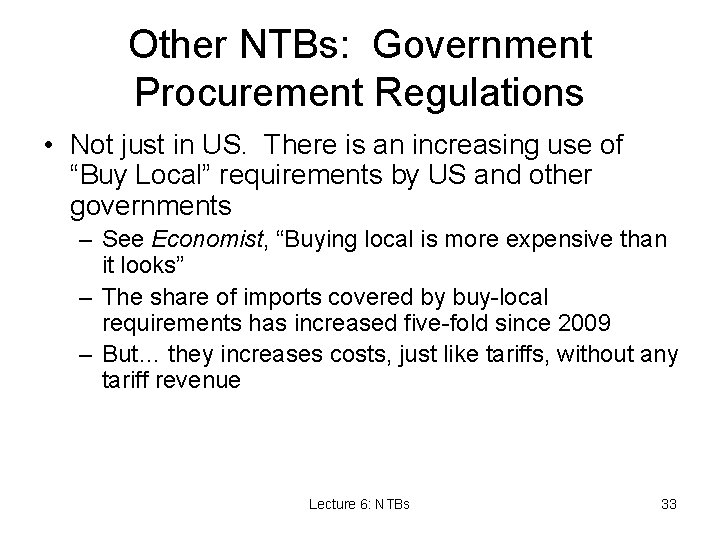 Other NTBs: Government Procurement Regulations • Not just in US. There is an increasing