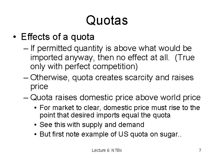 Quotas • Effects of a quota – If permitted quantity is above what would