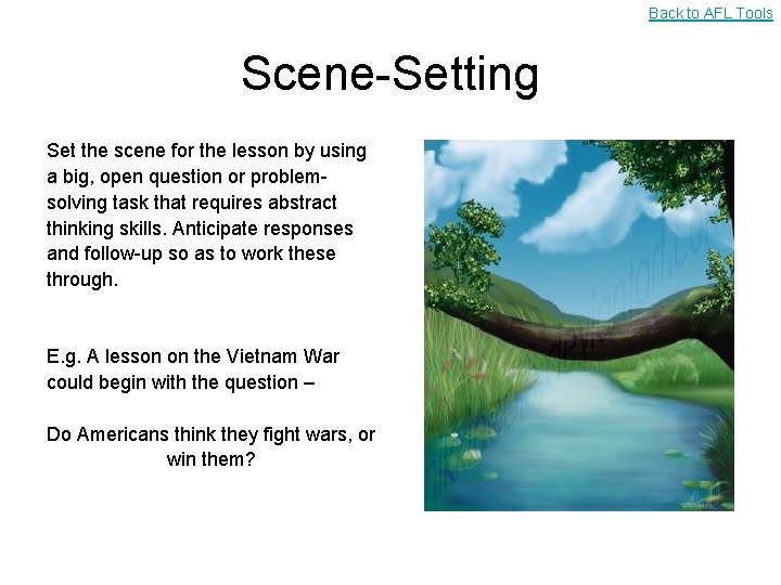 Back to AFL Tools Scene-Setting Set the scene for the lesson by using a