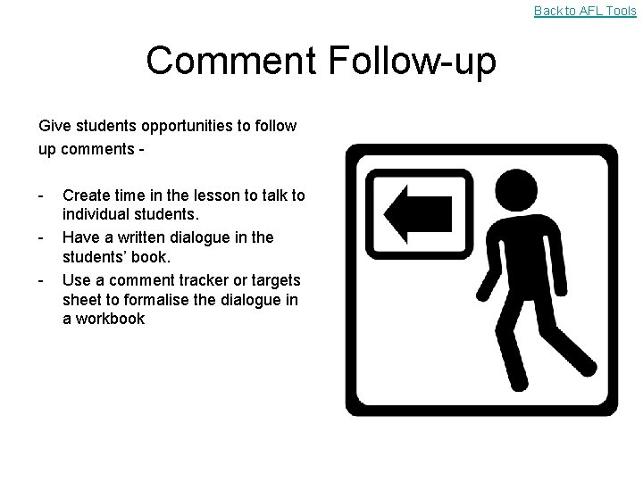Back to AFL Tools Comment Follow-up Give students opportunities to follow up comments -