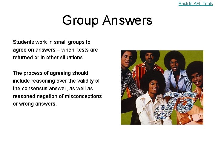 Back to AFL Tools Group Answers Students work in small groups to agree on