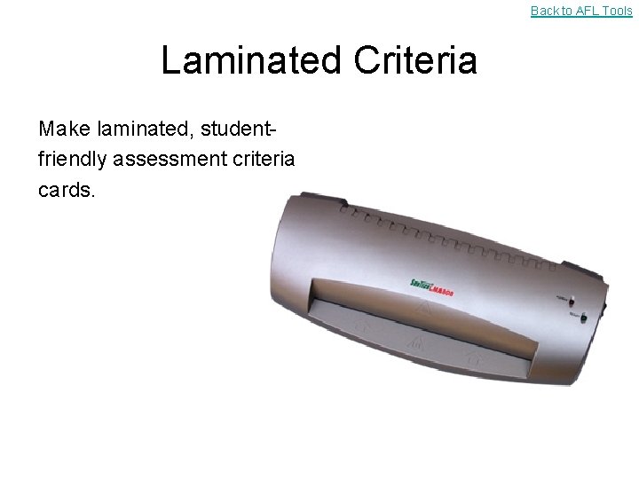 Back to AFL Tools Laminated Criteria Make laminated, studentfriendly assessment criteria cards. 