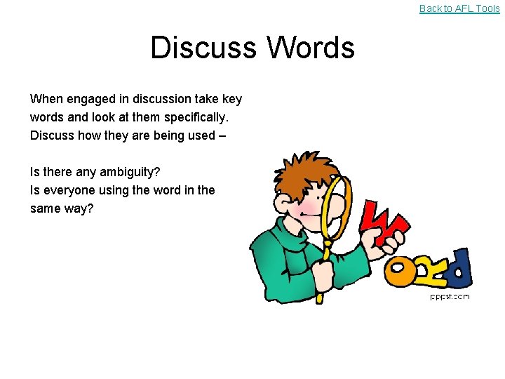 Back to AFL Tools Discuss Words When engaged in discussion take key words and