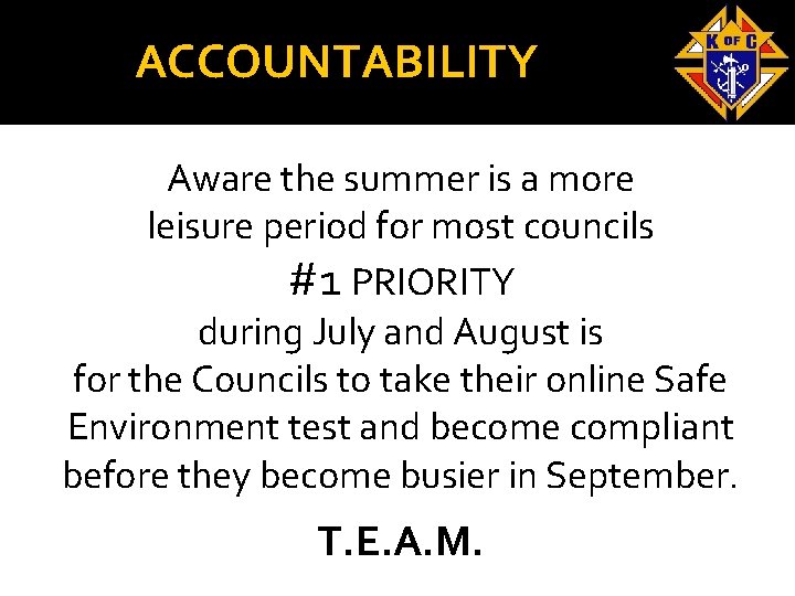 ACCOUNTABILITY Aware the summer is a more leisure period for most councils #1 PRIORITY