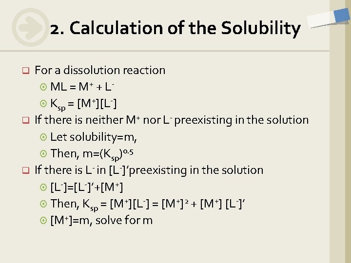 2. Calculation of the Solubility q q q For a dissolution reaction ML =