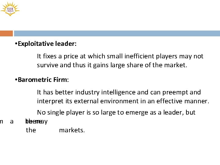 m a • Exploitative leader: It fixes a price at which small inefficient players