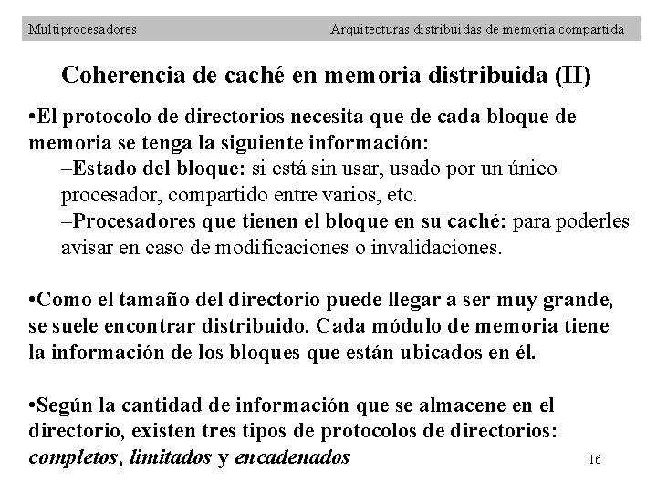 Multiprocesadores Arquitecturas distribuidas de memoria compartida Coherencia de caché en memoria distribuida (II) •