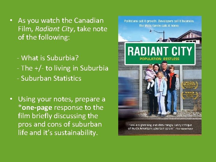  • As you watch the Canadian Film, Radiant City, take note of the