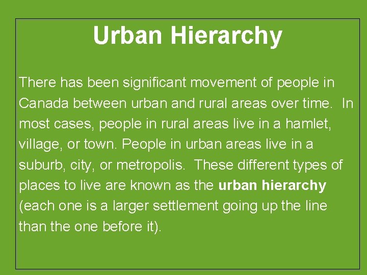 Urban Hierarchy There has been significant movement of people in Canada between urban and