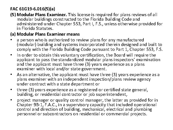 FAC 61 G 19 -6. 016(5)(a) (5) Modular Plans Examiner. This license is required