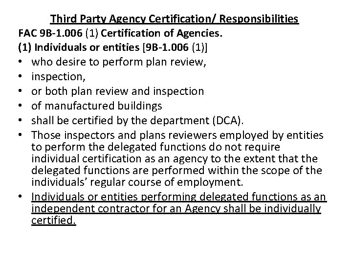 Third Party Agency Certification/ Responsibilities FAC 9 B-1. 006 (1) Certification of Agencies. (1)