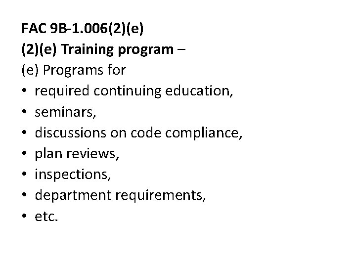 FAC 9 B-1. 006(2)(e) Training program – (e) Programs for • required continuing education,