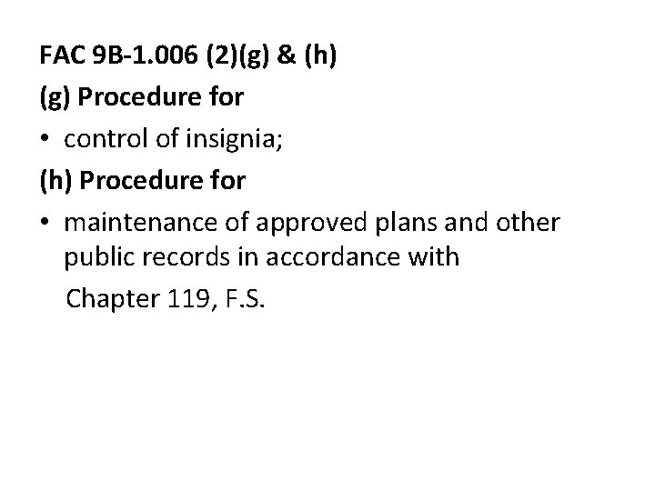 FAC 9 B-1. 006 (2)(g) & (h) (g) Procedure for • control of insignia;