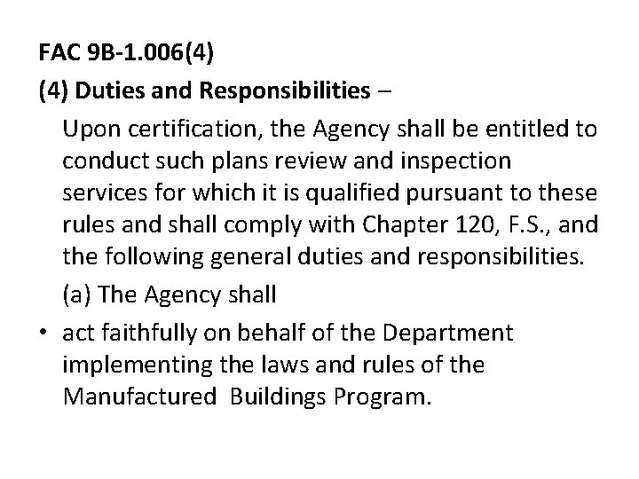 FAC 9 B-1. 006(4) Duties and Responsibilities – Upon certification, the Agency shall be