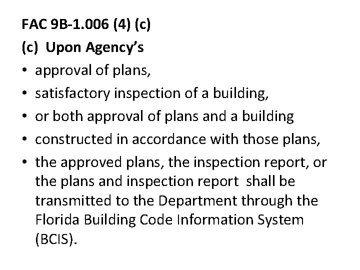 FAC 9 B-1. 006 (4) (c) Upon Agency’s • approval of plans, • satisfactory