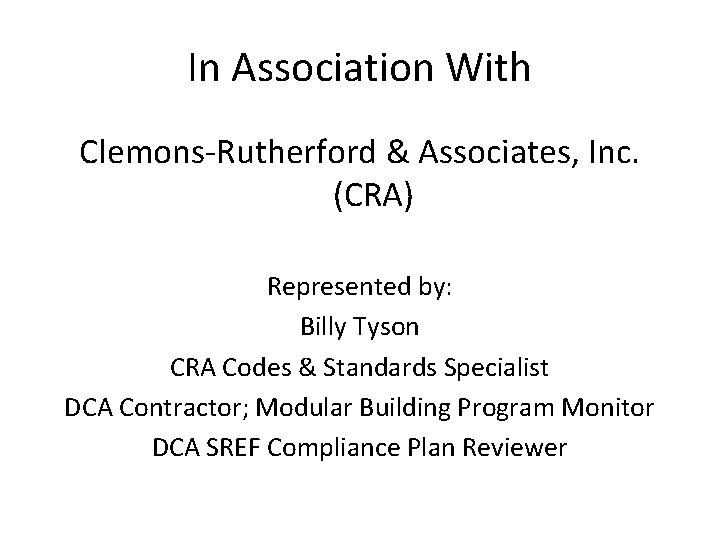 In Association With Clemons-Rutherford & Associates, Inc. (CRA) Represented by: Billy Tyson CRA Codes