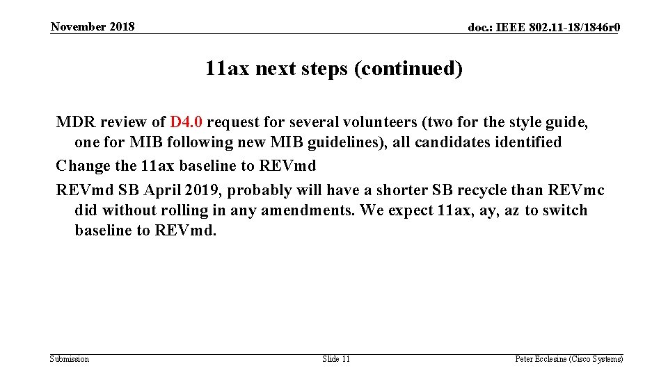 November 2018 doc. : IEEE 802. 11 -18/1846 r 0 11 ax next steps