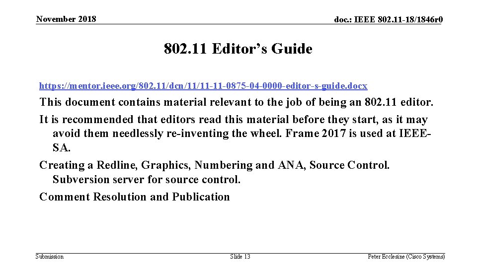 November 2018 doc. : IEEE 802. 11 -18/1846 r 0 802. 11 Editor’s Guide
