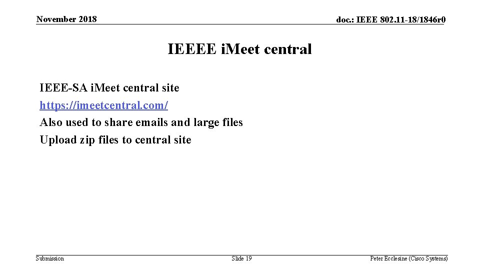 November 2018 doc. : IEEE 802. 11 -18/1846 r 0 IEEEE i. Meet central