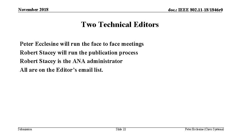 November 2018 doc. : IEEE 802. 11 -18/1846 r 0 Two Technical Editors Peter