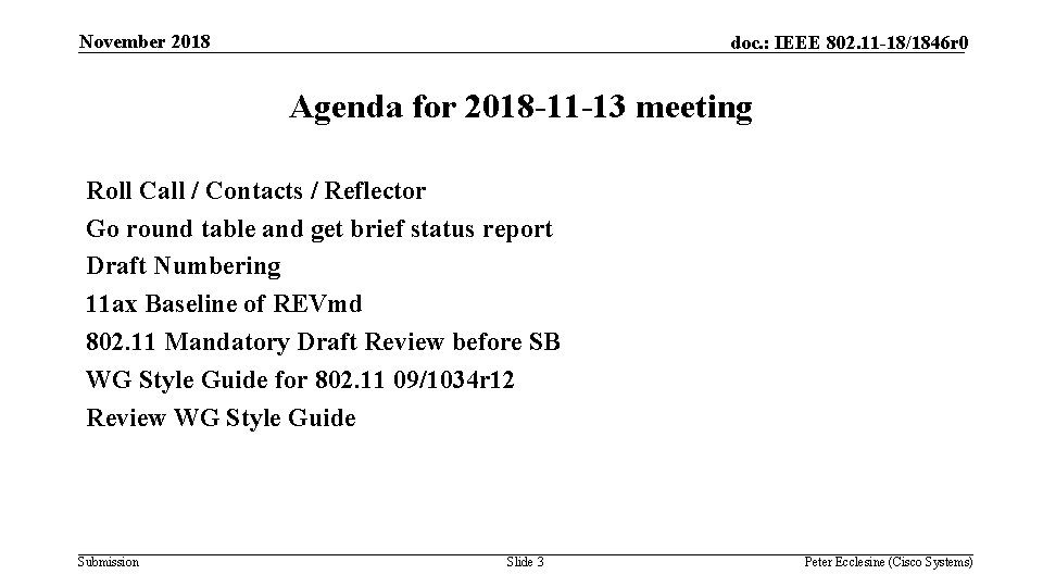 November 2018 doc. : IEEE 802. 11 -18/1846 r 0 Agenda for 2018 -11