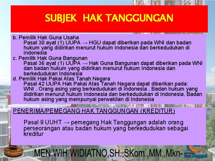 SUBJEK HAK TANGGUNGAN b. Pemilik Hak Guna Usaha Pasal 30 ayat (1) UUPA →