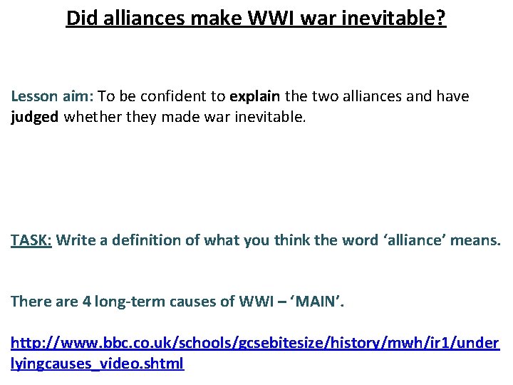 Did alliances make WWI war inevitable? Lesson aim: To be confident to explain the