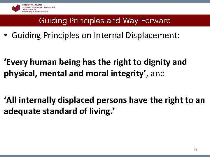 Guiding Principles and Way Forward • Guiding Principles on Internal Displacement: ‘Every human being