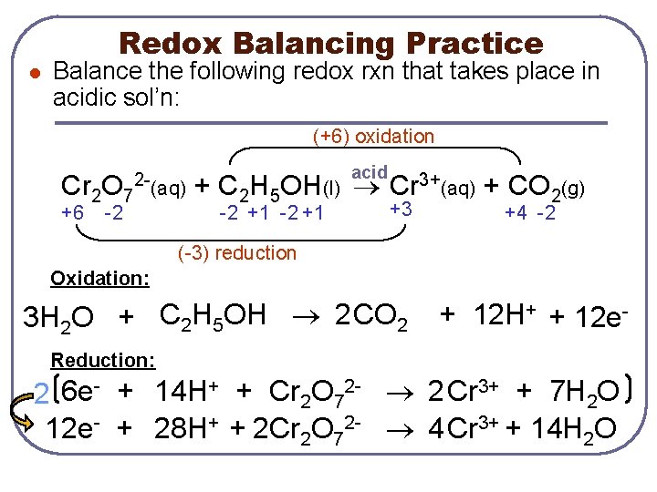Redox Balancing Practice l Balance the following redox rxn that takes place in acidic