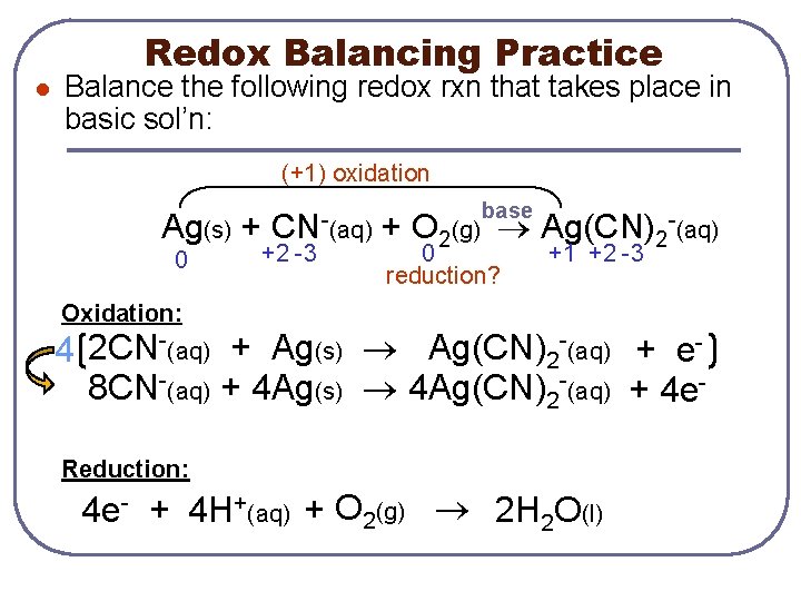 Redox Balancing Practice l Balance the following redox rxn that takes place in basic