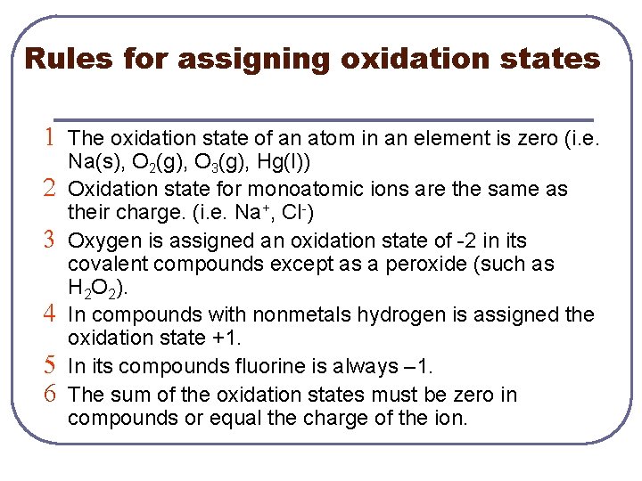Rules for assigning oxidation states 1 The oxidation state of an atom in an