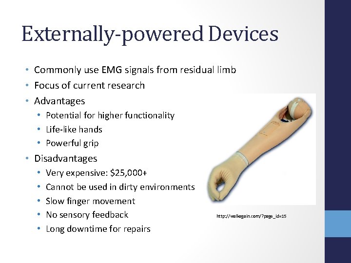 Externally-powered Devices • Commonly use EMG signals from residual limb • Focus of current