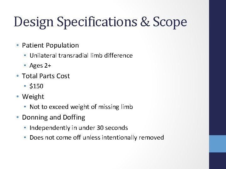 Design Specifications & Scope • Patient Population • Unilateral transradial limb difference • Ages