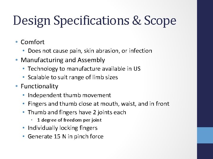 Design Specifications & Scope • Comfort • Does not cause pain, skin abrasion, or