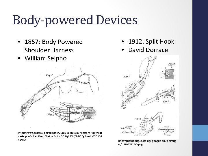 Body-powered Devices • 1857: Body Powered Shoulder Harness • William Selpho https: //www. google.