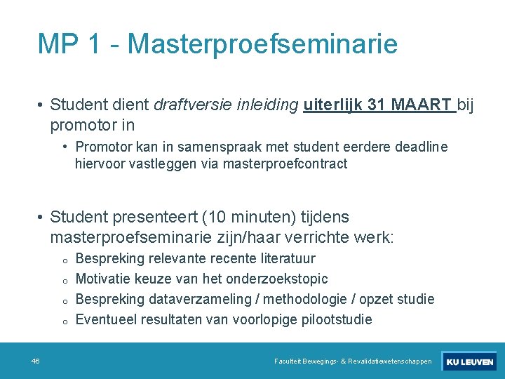 MP 1 - Masterproefseminarie • Student dient draftversie inleiding uiterlijk 31 MAART bij promotor