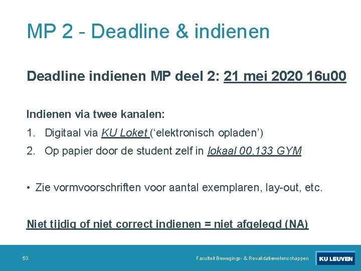 MP 2 - Deadline & indienen Deadline indienen MP deel 2: 21 mei 2020