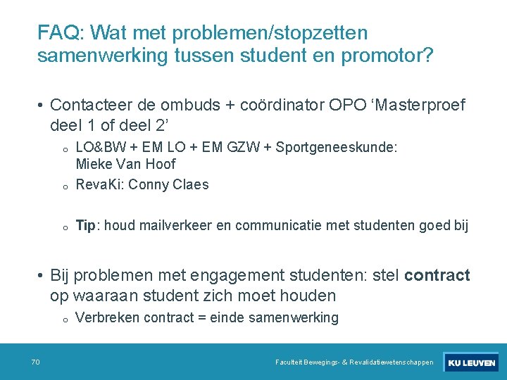 FAQ: Wat met problemen/stopzetten samenwerking tussen student en promotor? • Contacteer de ombuds +