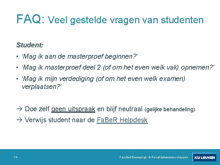 FAQ: Veel gestelde vragen van studenten Student: • ‘Mag ik aan de masterproef beginnen?