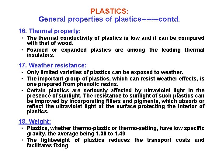 PLASTICS: General properties of plastics-------contd. 16. Thermal property: • The thermal conductivity of plastics