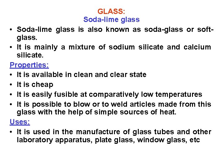 GLASS: Soda-lime glass • Soda-lime glass is also known as soda-glass or softglass. •