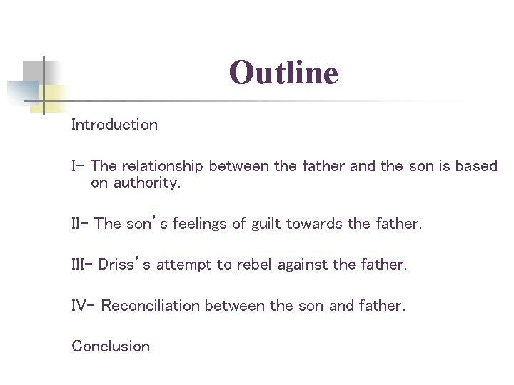 Outline Introduction I- The relationship between the father and the son is based on