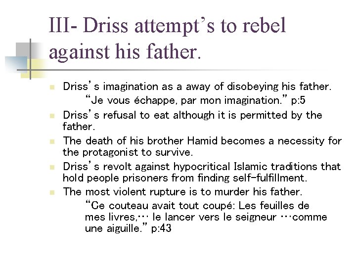 III- Driss attempt’s to rebel against his father. n n n Driss’s imagination as