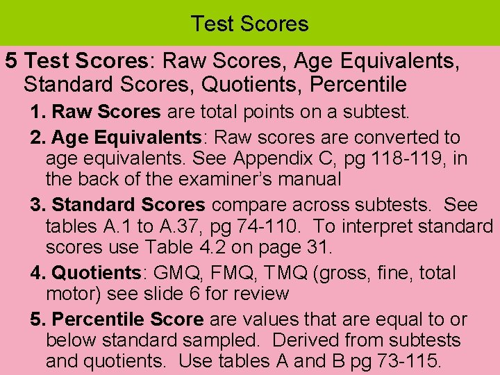 Test Scores 5 Test Scores: Raw Scores, Age Equivalents, Standard Scores, Quotients, Percentile 1. Test Scores 5 Test Scores: Raw Scores, Age Equivalents, Standard Scores, Quotients, Percentile 1.