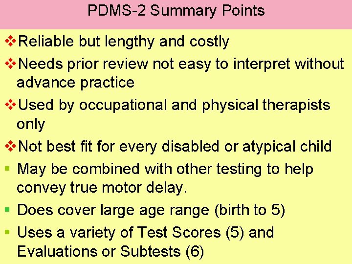 PDMS-2 Summary Points v. Reliable but lengthy and costly v. Needs prior review not PDMS-2 Summary Points v. Reliable but lengthy and costly v. Needs prior review not