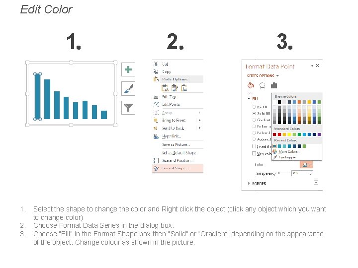 Edit Color 1 1. 2. 3. 2 3 Select the shape to change the