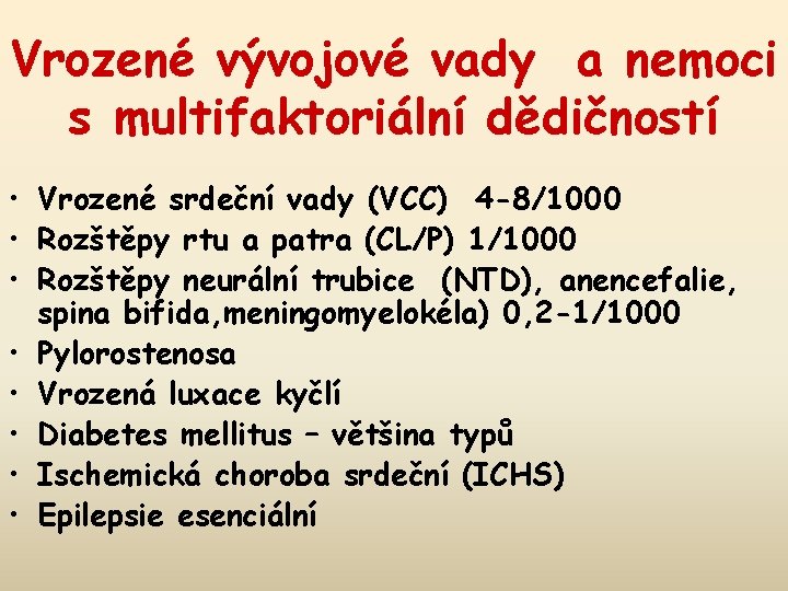 Vrozené vývojové vady a nemoci s multifaktoriální dědičností • Vrozené srdeční vady (VCC) 4